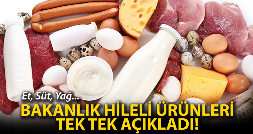 Bakanlık hileli ürünleri tek tek açıkladı!