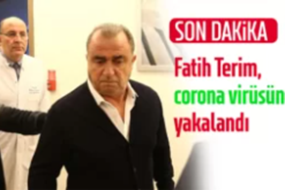 Fatih Terim, corona virüsüne yakalandı