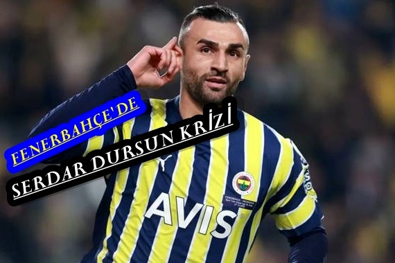 Fenerbahçe'de Serdar Dursun krizi