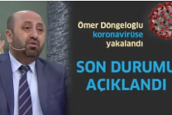 Ömer Döngeloğlu koronavirüse yakalandı