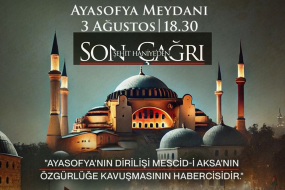 STK'lardan son çağrı; Ayasofya’da buluşuyoruz!