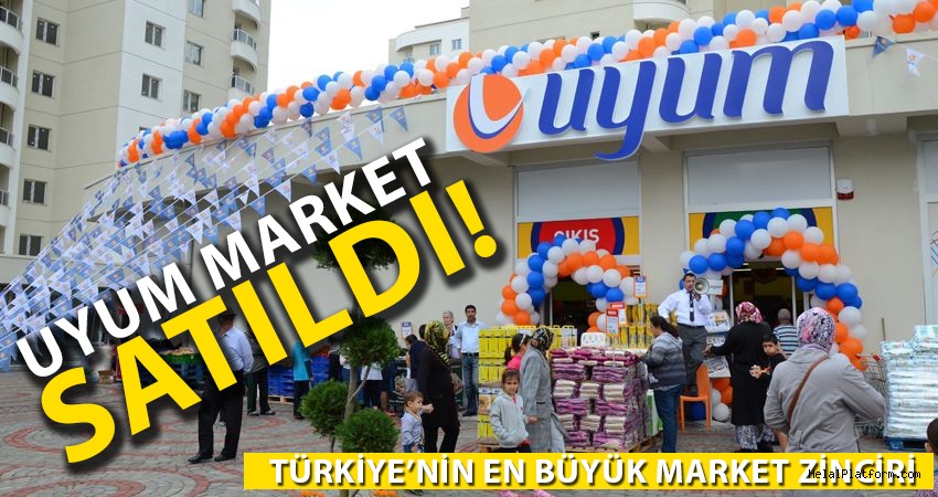 Uyum Market satıldı!