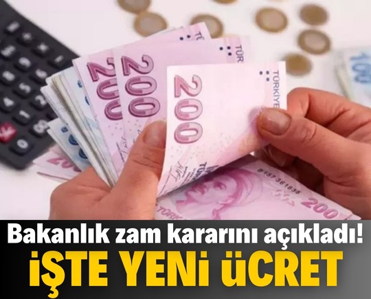 Bakanlık zam kararını açıkladı! İşte yeni ücret