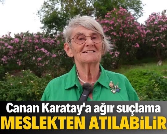 Canan Karatay'a ağır suçlama: Meslekten men edilebilir