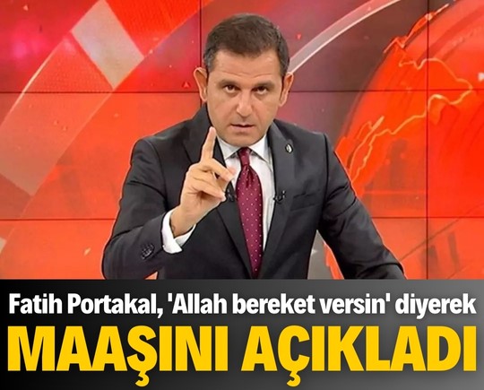 Fatih Portakal, 'Allah bereket versin' diyerek maaşını açıkladı