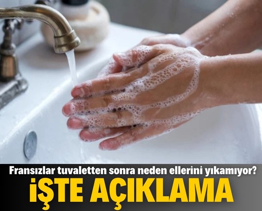 Fransızlar tuvaletten sonra neden ellerini yıkamıyor? İşte açıklama