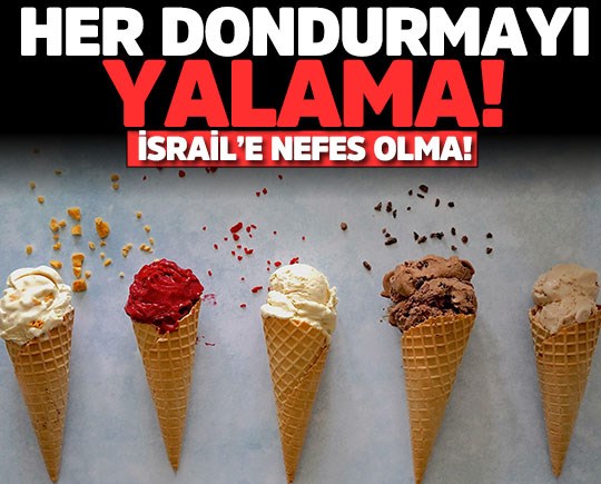 İsrail markalarına boykot sürüyor! İşte yerli dondurma markaları