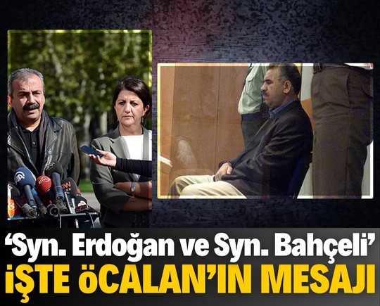 Öcalan'ın İmralı’dan gelen mesajları yayınlandı: Sayın Erdoğan ve Sayın Bahçeli...