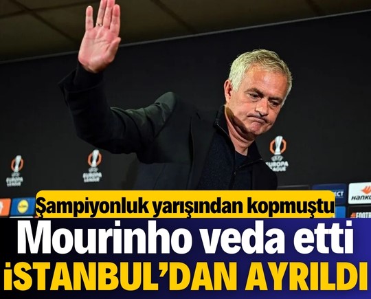 Şampiyonluk yarışından kopan Mourinho oyuncularıyla vedalaştı, İstanbul’dan ayrıldı