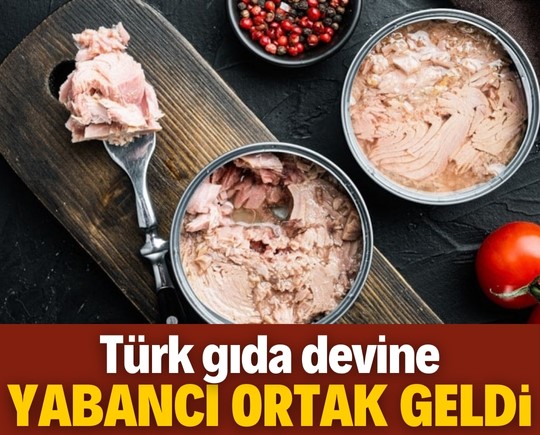 Türk gıda devine yabancı ortak geldi