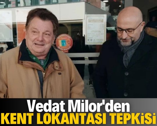 Vedat Milor'den kent lokantası tepkisi!