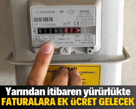 Yarından itibaren yürürlükte: Elektrik, doğalgaz ve su faturalarına yeni ücret eklenecek