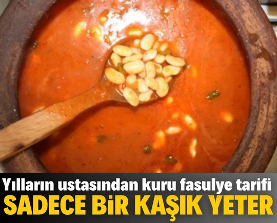 Yılların ustasından kuru fasulye tarifi! Sadece bir kaşık yeter